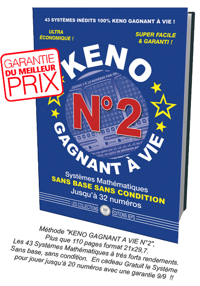 KENO N°2 GAGNANT A VIE. 43 Nouveau Systèmes 100% Garantis!